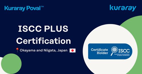 Kuraray Acquires ISCC PLUS Certification at Three Sites in Japan — Establishment of a Certified Supply Chain for Five Vinyl Acetate-Related Products in Japan