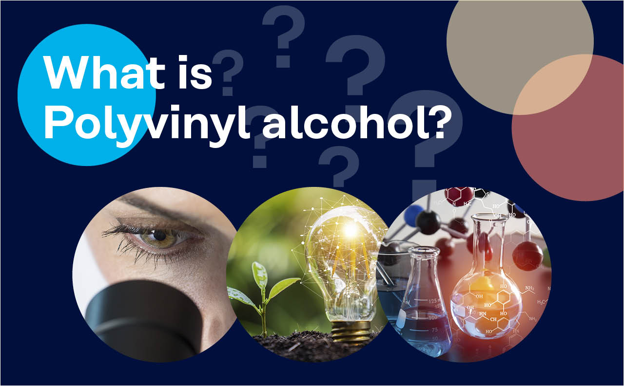 [Translate to Französisch:] What is Polyvinyl alcohol?